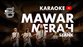 Download lagu MAWAR MERAH - SLANK (KARAOKE VERSION) mp3 Download lagu MAWAR MERAH - SLANK (KARAOKE VERSION) mp3