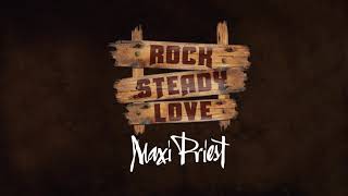 Maxi Priest - Rock Steady Love | Official Audio
