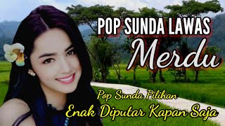 Download lagu POP SUNDA LAWAS MERDU ENAK DIPUTAR KAPAN SAJA || POP SUNDA PILIHAN mp3 Download lagu POP SUNDA LAWAS MERDU ENAK DIPUTAR KAPAN SAJA || POP SUNDA PILIHAN mp3