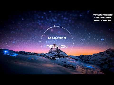 [Chillstep] Makaseo - Reunion (Original Mix)