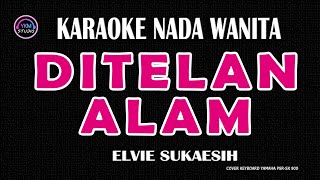Download lagu DITELAN ALAM - Karaoke Nada Wanita (ELVIE SUKAESIH) mp3