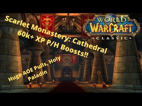 Scarlet Monastery Cathedral full boosted run HUGE AOE PULLS over 60k xp P/H