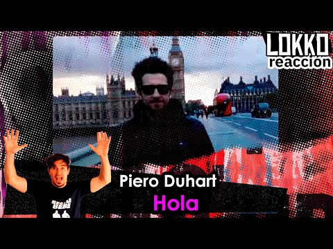 Lokko: Reacción a Piero Duhart - Hola