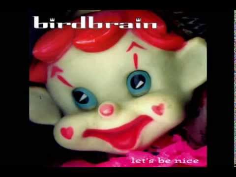 Birdbrain - Let's Be Nice (1997) - Full Album