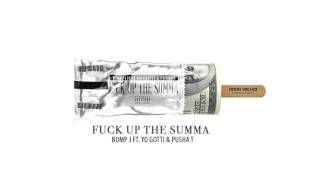 Bump J - Fuck up the Summa feat Yo Gotti &amp; Pusha T (Official Audio)