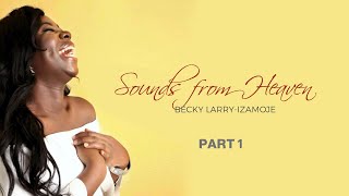 THE WORSHIP EXPERIENCE 1: SOUNDS FROM HEAVEN (MEDLEY 1) [LYRICS VIDEO] - BECKY LARRY-IZAMOJE