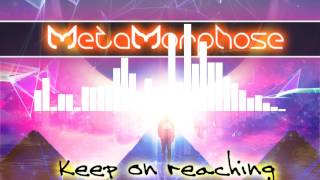 Metamorphose - Keep on reaching (Original Mix)