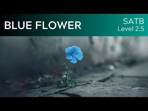 Blue Flower (SATB Lv 2.5) KerryMarsh com Score Preview