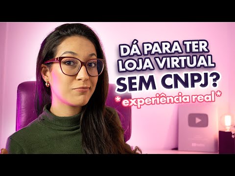 PRECISA DE CNPJ PARA COMEÇAR UMA LOJA? Contei tudo ?