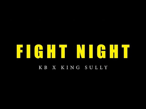 KB x lord Sully - Fight Night [Music Video] | Official tks