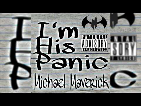 I'm His Panic - Michael Maverick (Audio Single)
