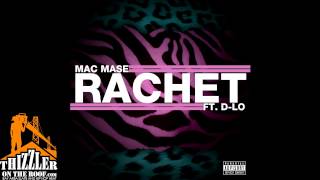 Mac Mase ft. D-Lo - Rachet (prod. C-Loz) [Thizzler.com]