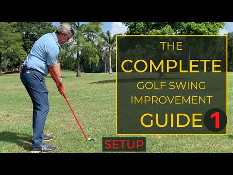 Complete Golf Swing Improvement Guide : Part 1 - Setup