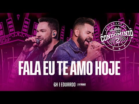 GH e Eduardo - Fala Eu Te Amo Hoje | #ReuniaodeCondominio