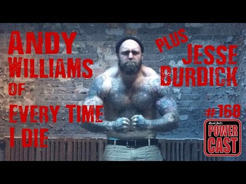 Andy Williams of Every Time I Die (plus Jesse Burdick) | Mark Bell's PowerCast #168