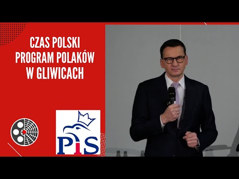 [PiS]: M. Morawiecki - Otwarte spotkanie Czas Polski Program Polaków w Gliwicach.