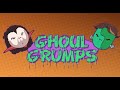 All Ghoul Grumps Intros Backwards 2015