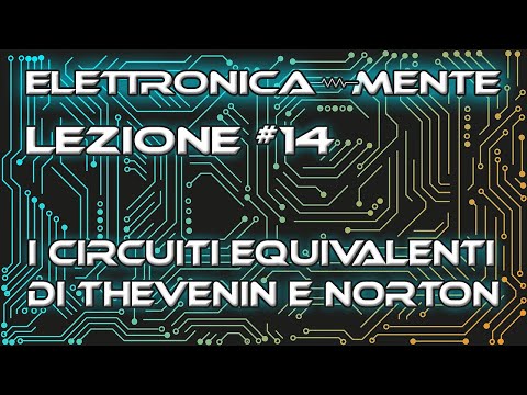 Elettrotecnica - Lezione 14 - Equivalente di Thevenin e Norton