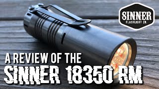 Sinner 18350RM: Custom Flashlight In-Depth Review