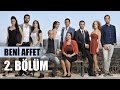 Beni Affet 2 Bölüm