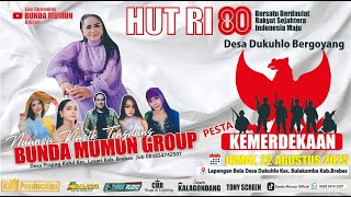 Download lagu LIVE Pesta Kemerdekaan  Dukuhlo -Bulakamba- Brebes  '' BUNDA MUMUN GROUP '' Jumat, 22 Agustus 2025 mp3