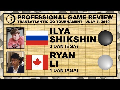 2019 Transatlantic Go Championship Final Game Review - Ryan Li vs Ilya Shikshin