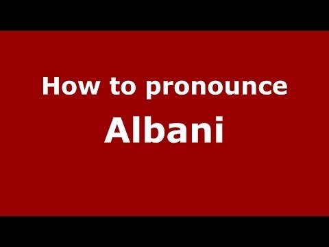 How to pronounce Albani