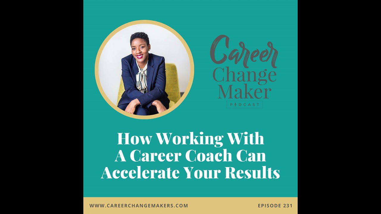 # 231 How Working With A Career Coach Can Accelerate Your Results