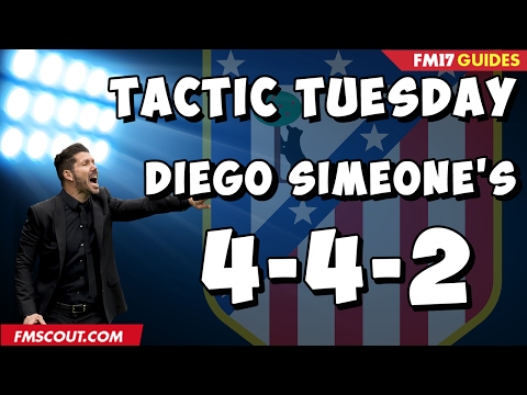 Tactic Tuesday - Diego Simeone's 4-4-2 in Football Manager 2017