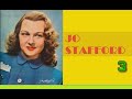 ♥ JO STAFFORD - 3 ♥