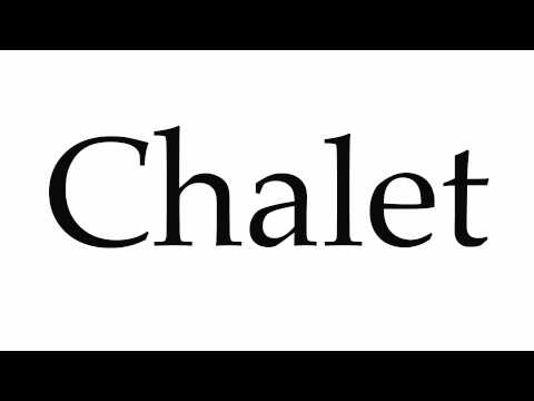 How to Pronounce Chalet