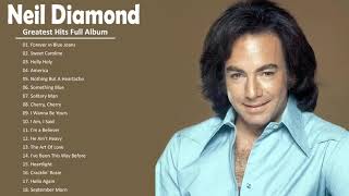 Neil Diamond Greatest Hits Full Album 2021 - Best Song Of Neil Diamond