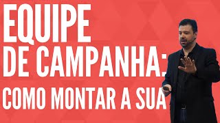 Pré-campanha eleitoral: como montar e organizar uma equipe de campanha produtiva