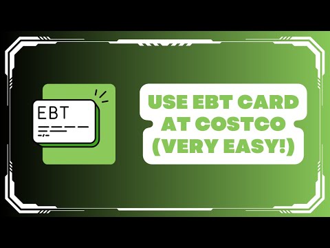 How To Use EBT Card At Costco Very - Step by Step Guide