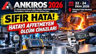 Mimarinin ve Üretimin Temeli: ANKIROS 2026 Kalite Kontrol Teknolojileri