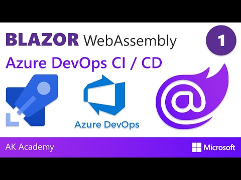 Blazor WebAssembly CI CD with Azure DevOps Pipelines Blazor Topics | AK Academy