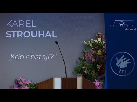 Kázání - Karel Strouhal - "Kdo obstojí?" (8. 4. 2023)