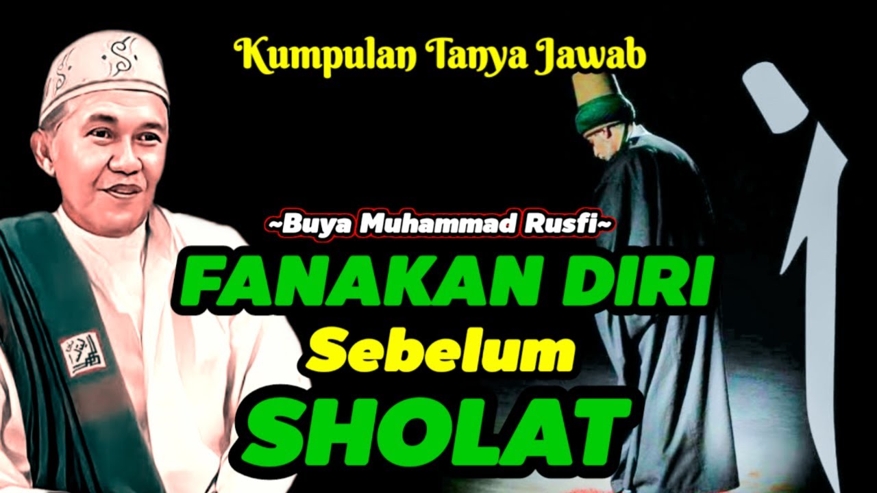Buya Muhammad Rusfi- Memfanakan Diri Sebelum Sholat || #LatifahQalbi