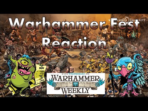 WarhammerFest Reveals Reaction - Warhammer Weekly