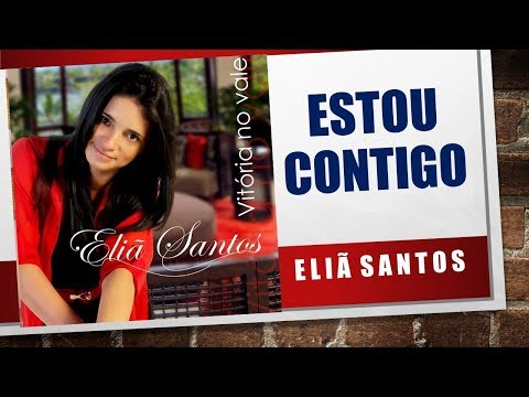 ESTOU CONTIGO | Eliã Santos (CD VITÓRIA NO VALE)