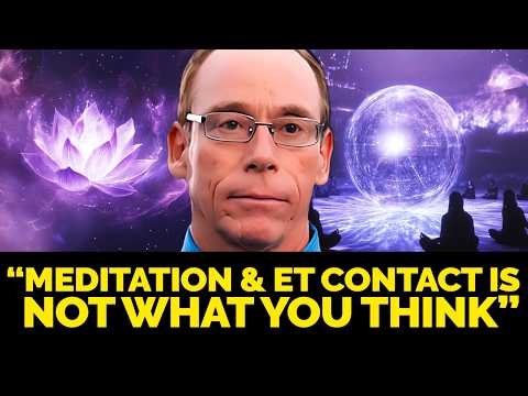 Meditation & ET Contact Is Not What You Think | Dr. Steven Greer