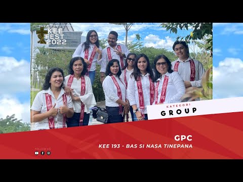 KEE 193 Bas Si Nasa Tinepana | GPC | KEE FEST 2022 | GRUP