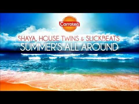 Shaya, House Twins & Slick Beats - SUMMER'S ALL AROUND (new single 2012)