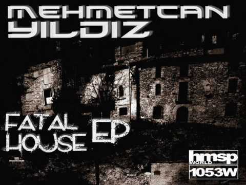 Mehmetcan YILDIZ - Fatal House (Original Mix)