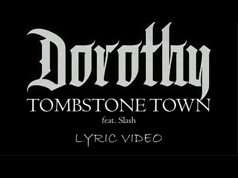 Dorothy - Tombstone Town (feat. Slash) - 2025 - Lyric Video