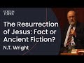 The Resurrection Of Jesus Fact Or Ancient Fiction N T Wright Oxford At UT Austin