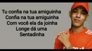 Confia Na Tua Amiguinha (Letra) MC Don Juan
