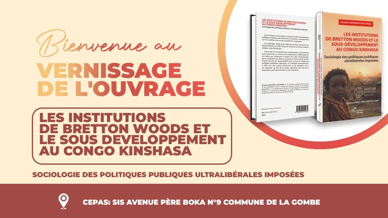 Vernissage de l'ouvrage LES INSTITUTIONS DE BRETTON WOODS ET LE SOUS DEVELOPPEMENT AU CONGO kinshasa