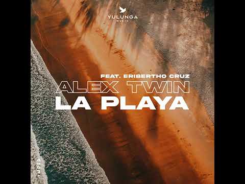 Alex twin FT Eribertho Cruz - La playa [original mix]