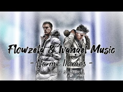 Flowzeta Ft. Ivangel Music - No me llames (Slowed + Reverb)